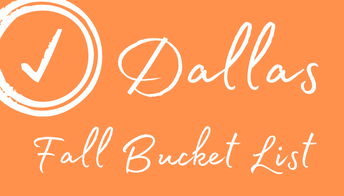 Dallas Fall Bucket List